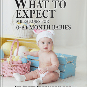 What To Expect: Milestones for 0-24 Month Babies – Digital Rights